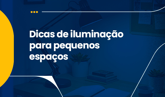 Dicas de Iluminação para Pequenos Espaços 5 Dicas de Iluminação para Pequenos Espaços