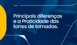 TORRES DE TOMADA: O GUIA DEFINITIVO SOBRE PRATICIDADE, DESIGN E MODERNIDADE 4 CAPA ARTIGO 1