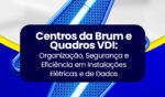 Centros de Distribuição da Brum e Quadros VDI: Organização, Segurança e Eficiência em Instalações Elétricas e de Dados 6 CapaArtigo